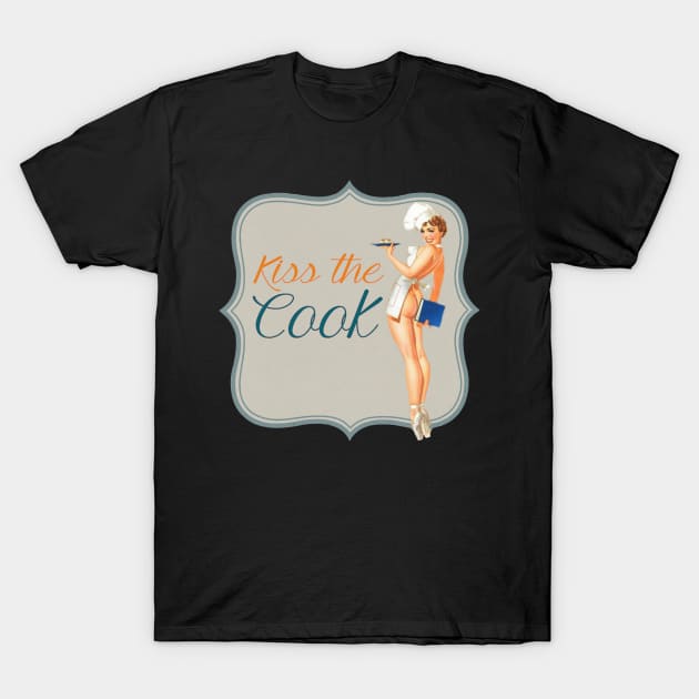 Kiss The Cook Vintage 1940's 50's Sexy Pin-up Girl Retro Art T-Shirt by twizzler3b